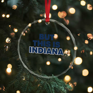 But This Is Indiana Crystal Glass Ornament Hoosier Basketball Fans Bold Blue and Gold TS02 Print Your Wear