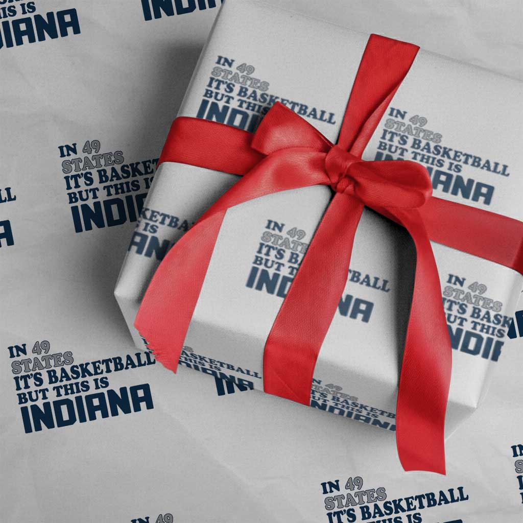 But This Is Indiana Wrapping Paper Roll In 49 States Its Basketball Hoosier Pride TS02 White Print Your Wear