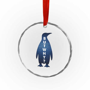 But Why Penguin Crystal Glass Ornament Funny Nihilist Hiking Meme TS14 Print Your Wear