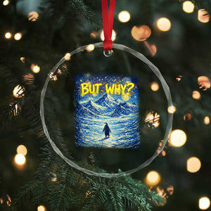 But Why Penguin Crystal Glass Ornament Starry Night Van Gogh Nihilist Penguin Hiking TS14 Print Your Wear