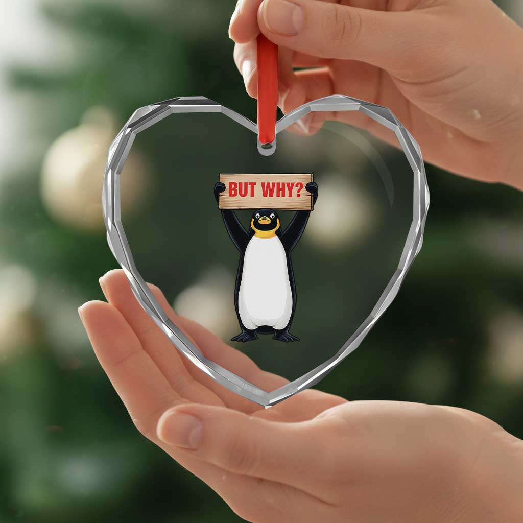 But Why Penguin Heart Crystal Glass Ornament Funny Nihilist Penguin Hiking Meme TS14 Print Your Wear