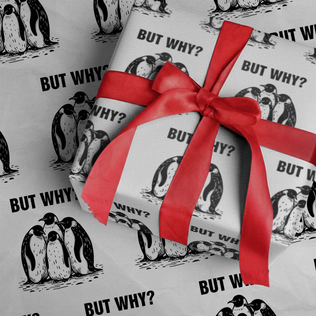 But Why Penguin Wrapping Paper Roll Funny Nihilist Hiking TS14 White Print Your Wear
