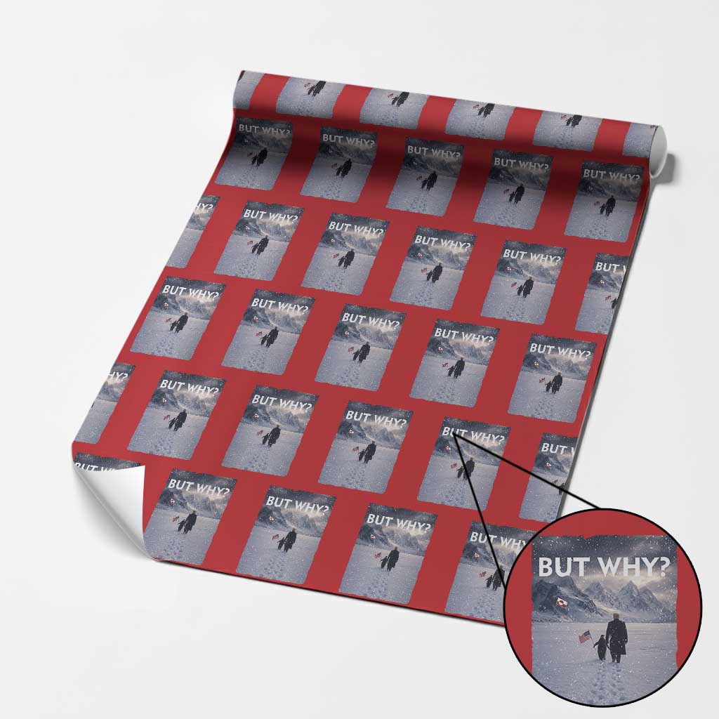 But Why Penguin Wrapping Paper Roll Trump Nihilist Penguin Political Meme Minimal TS14 Red Print Your Wear