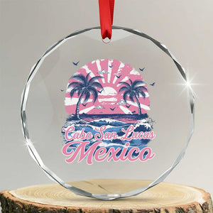Cabo San Lucas Mexico Crystal Glass Ornament Vintage Retro Beach Summer Vacation Family Trip TS10 Transparent Glass 3'' Circle Print Your Wear