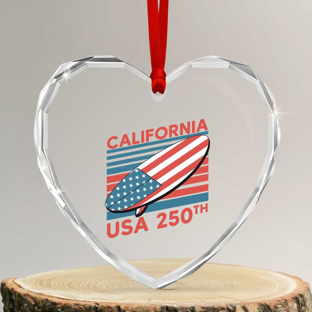 California USA 250th Anniversary Heart Crystal Glass Ornament US Semiquincentennial Patriotic Surfboard Graphic TS02 Transparent Glass 3'' Heart Print Your Wear