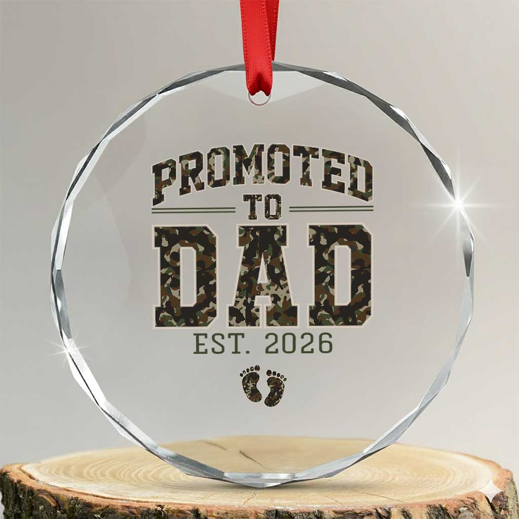 Camouflage Promoted To Dad Est 2026 Crystal Glass Ornament Camo Pregnancy Announcement Graphic TS12 Transparent Glass 3'' Circle Print Your Wear
