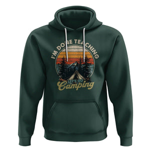Camper Teacher Hoodie I'm Done Teaching Let's Go Camping TS09 Dark Forest Green Printyourwear