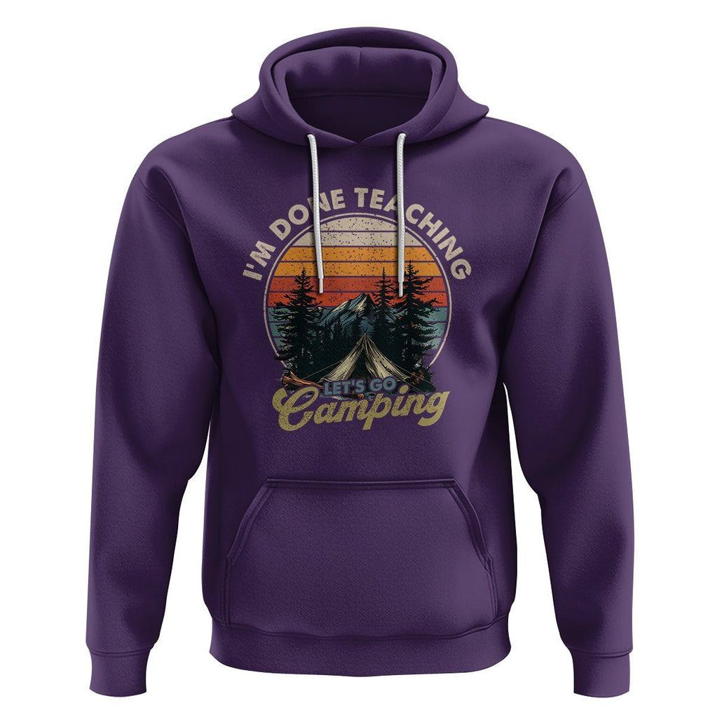 Camper Teacher Hoodie I'm Done Teaching Let's Go Camping TS09 Purple Printyourwear