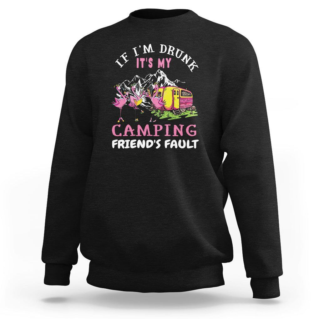 Camping Beer Lover Sweatshirt If I'm Drunk It's My Camping Friend's Fault Funny Flamingo TS09 Black Printyourwear
