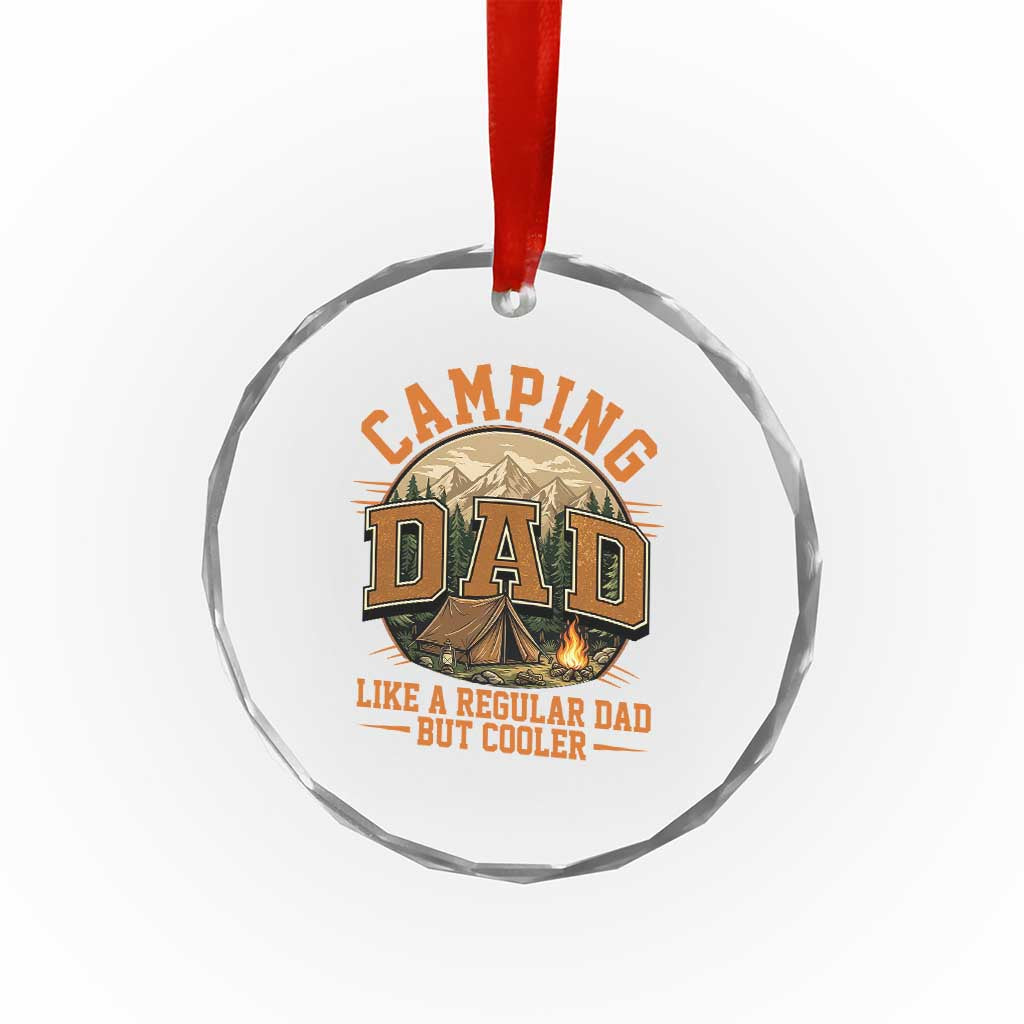 Camping Dad Like A Regular Dad But Cooler Crystal Glass Ornament Funny Fathers Day Gift
