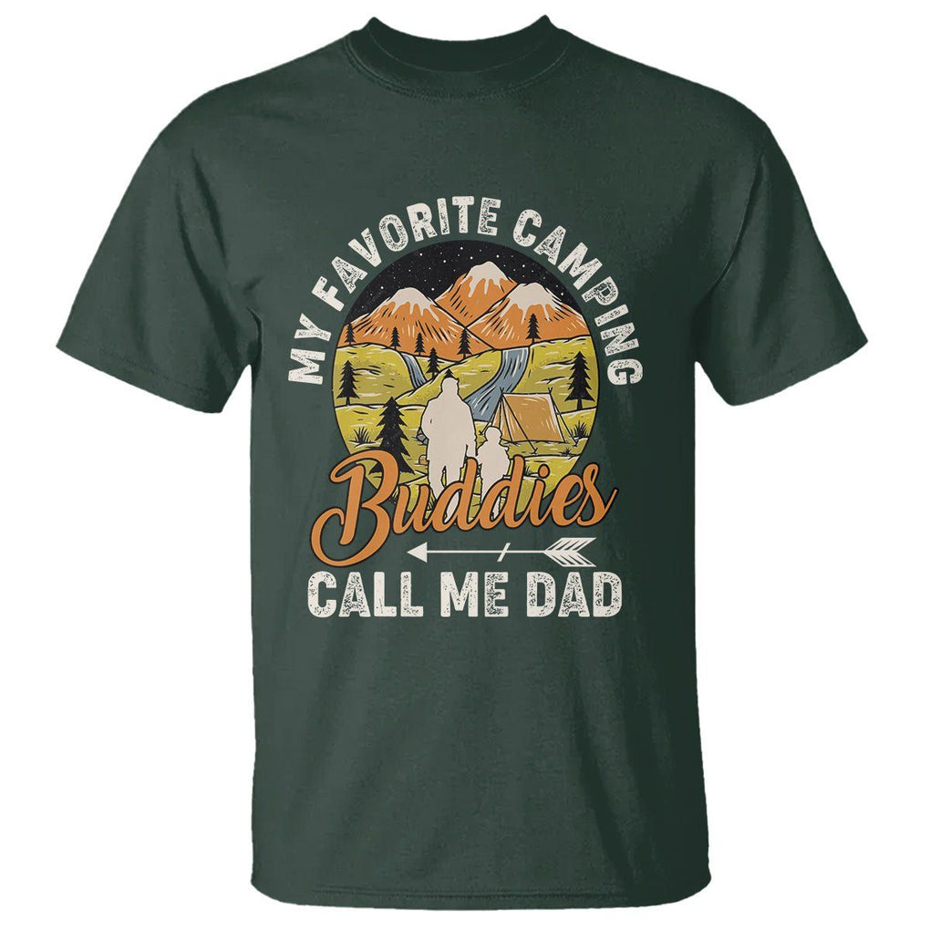 Camping Dad T Shirt My Favorite Camping Buddies Call Me Dad Vintage Father's Day TS02 Dark Forest Green Print Your Wear