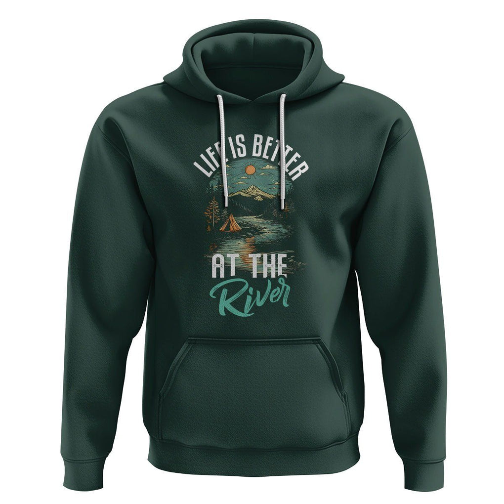 Camping Lover Hoodie Life Is Better At The River TS09 Dark Forest Green Printyourwear