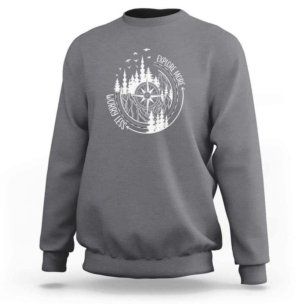Camping Lover Sweatshirt Explore More Worry Less Adventure Outdoor Hiking Mountains Climber TS09 Charcoal Printyourwear