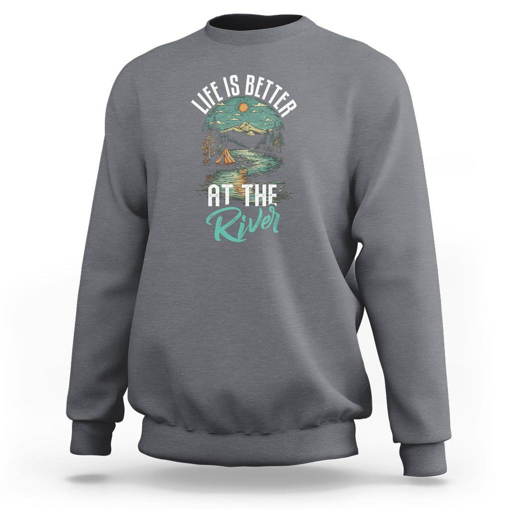 Camping Lover Sweatshirt Life Is Better At The River TS09 Charcoal Printyourwear