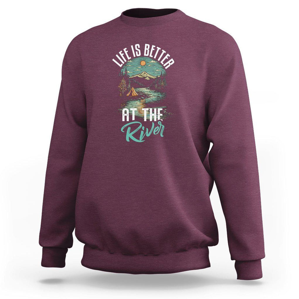 Camping Lover Sweatshirt Life Is Better At The River TS09 Maroon Printyourwear