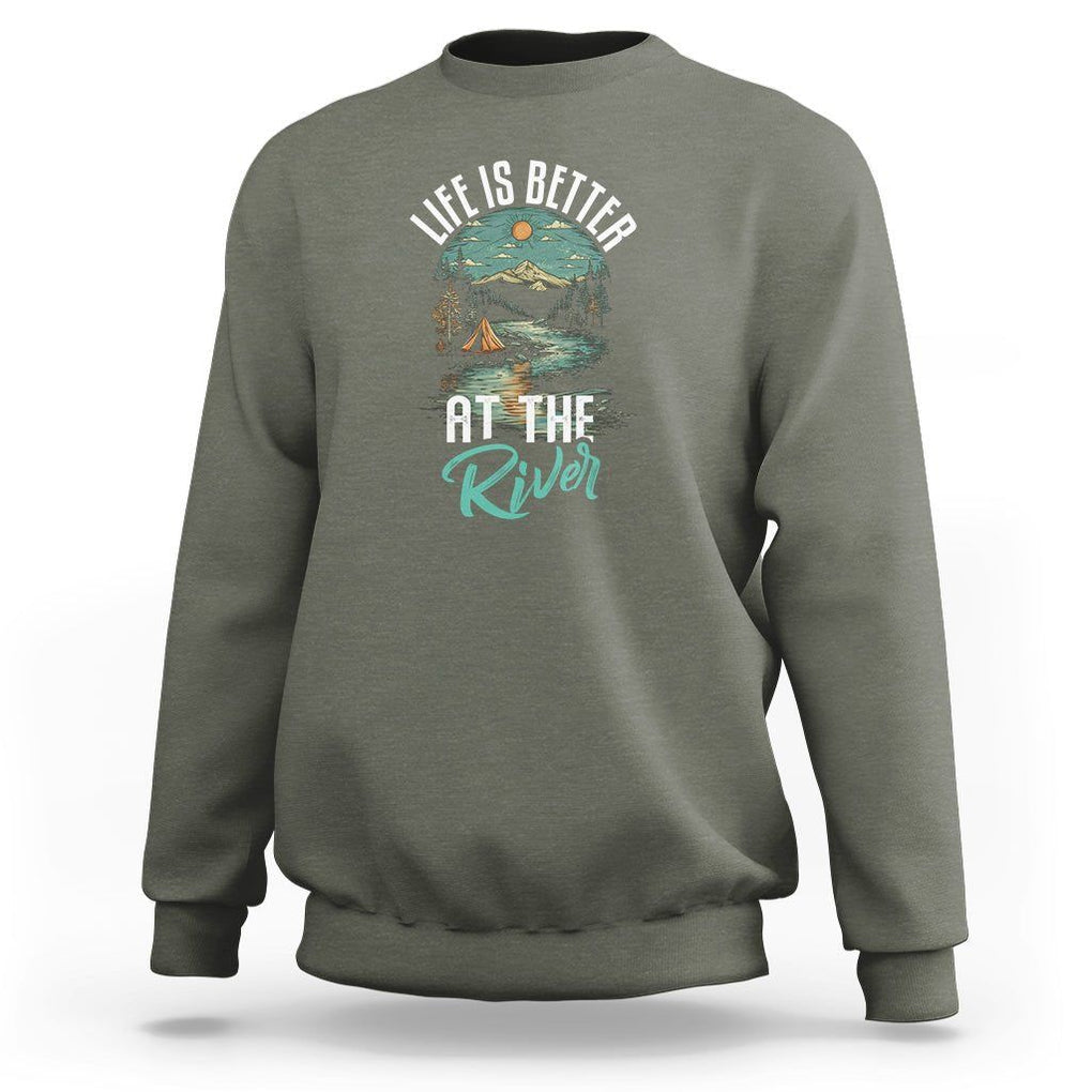 Camping Lover Sweatshirt Life Is Better At The River TS09 Military Green Printyourwear
