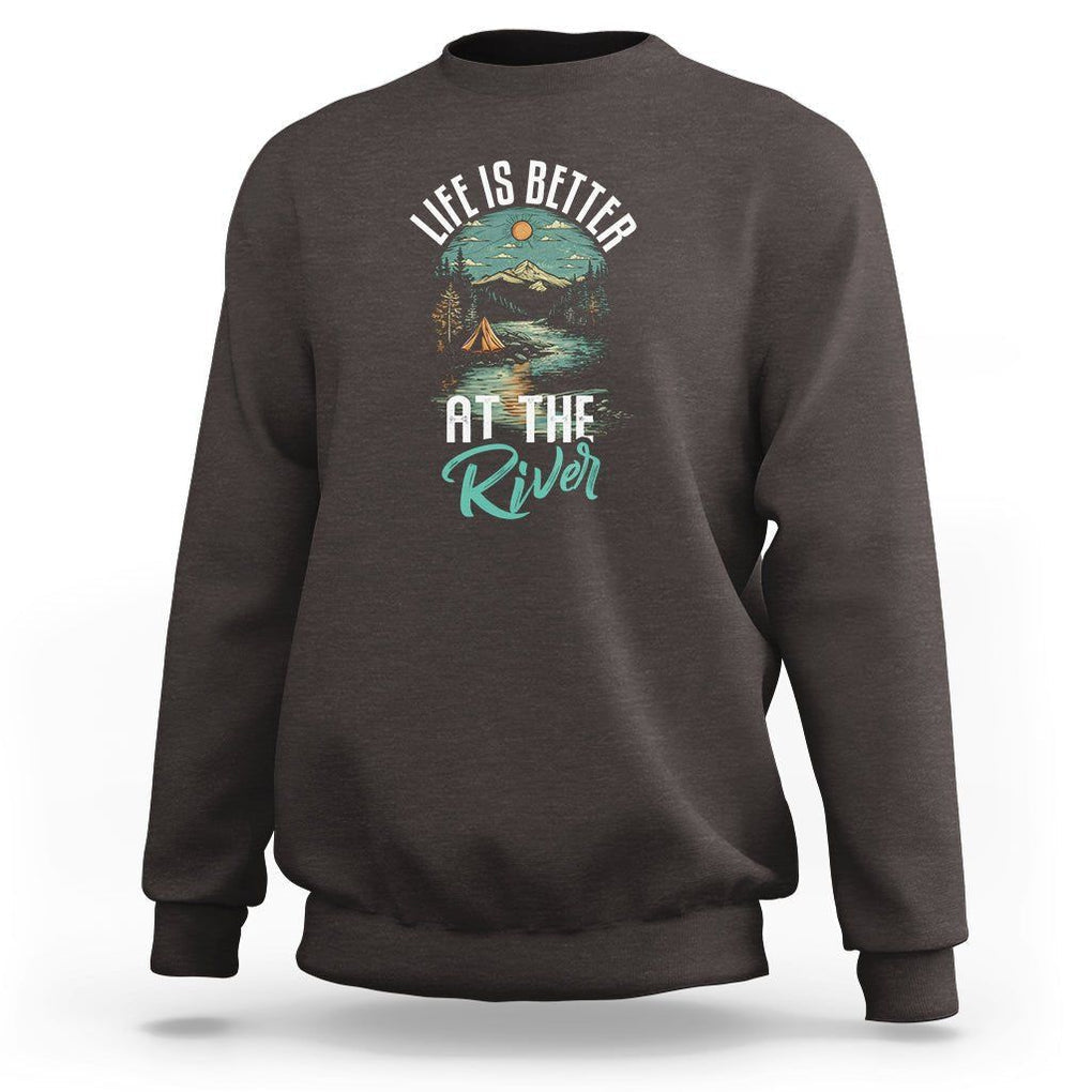 Camping Lover Sweatshirt Life Is Better At The River TS09 Dark Chocolate Printyourwear
