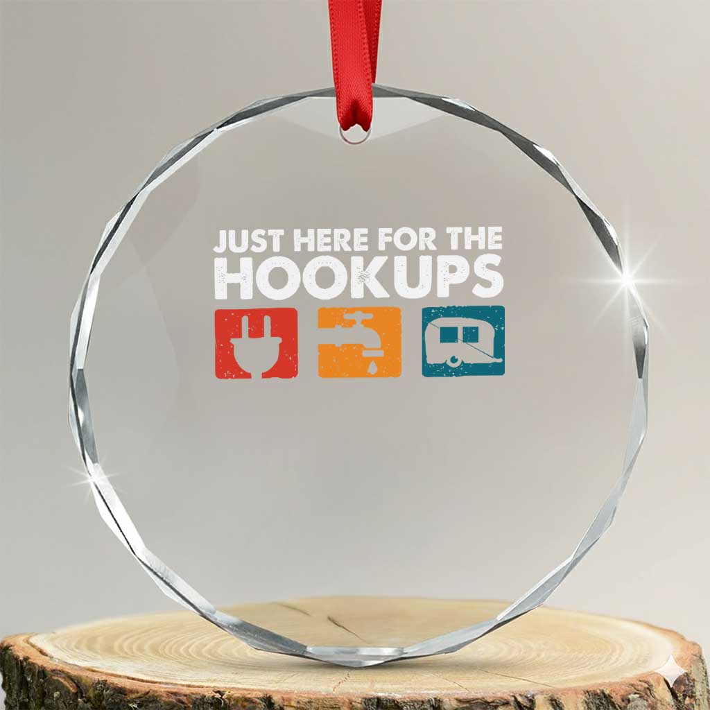 Camping RV Crystal Glass Ornament Funny Just Here for The Hookups Caravan Motorhome TS10 Transparent Glass 3'' Circle Print Your Wear