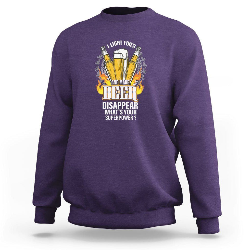 Camping Sweatshirt I Light Fires And Make Beer Disappear What's Your Superpower TS09 Purple Printyourwear