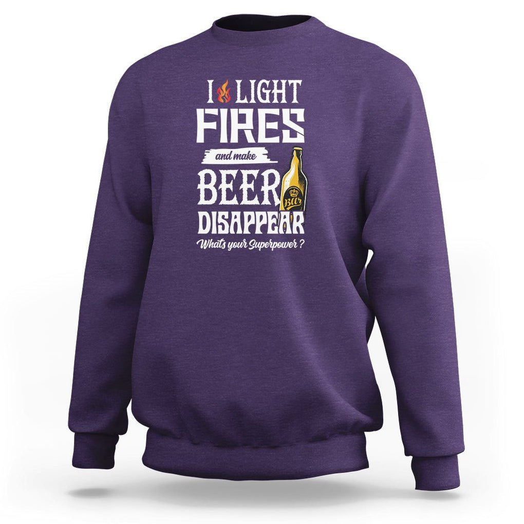 Camping Sweatshirt I Light Fires And Make Beer Disappear What's Your Superpower TS09 Purple Printyourwear