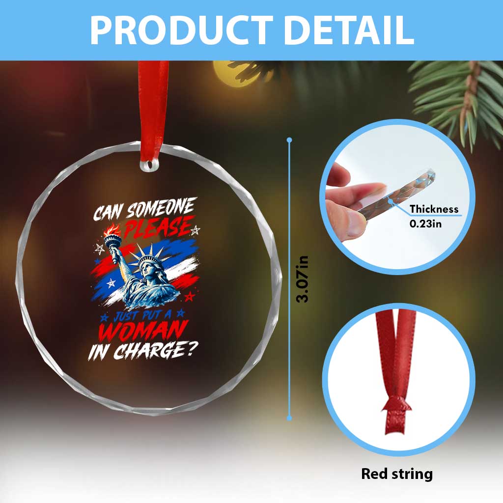 Can Someone Please Just Put A Woman in Charge Crystal Glass Ornament 4th of July Feminist