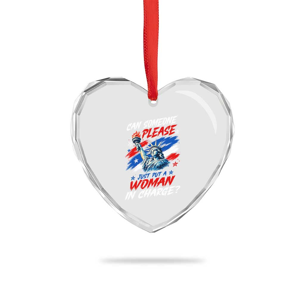 Can Someone Please Just Put A Woman in Charge Heart Crystal Glass Ornament 4th of July Feminist