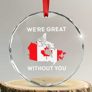 Canada Is Not For Sale Crystal Glass Ornament 51st State Not For Sale Were Great Without You TS02 Transparent Glass 3'' Circle Print Your Wear