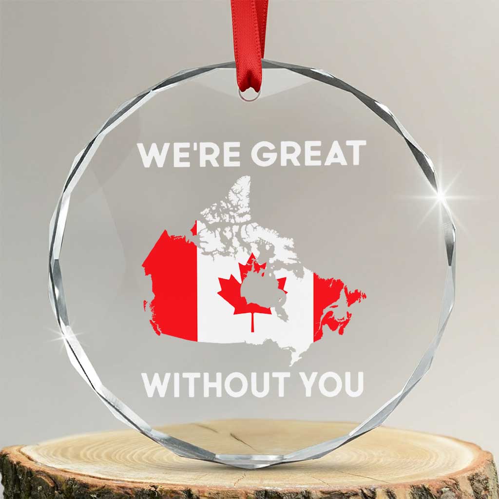 Canada Is Not For Sale Crystal Glass Ornament 51st State Not For Sale Were Great Without You TS02 Transparent Glass 3'' Circle Print Your Wear