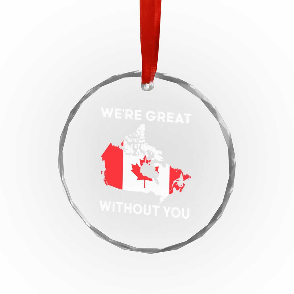 Canada Is Not For Sale Crystal Glass Ornament 51st State Not For Sale Were Great Without You TS02 Print Your Wear