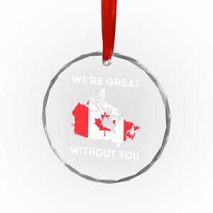 Canada Is Not For Sale Crystal Glass Ornament 51st State Not For Sale We’re Great Without You - Print Your Wear