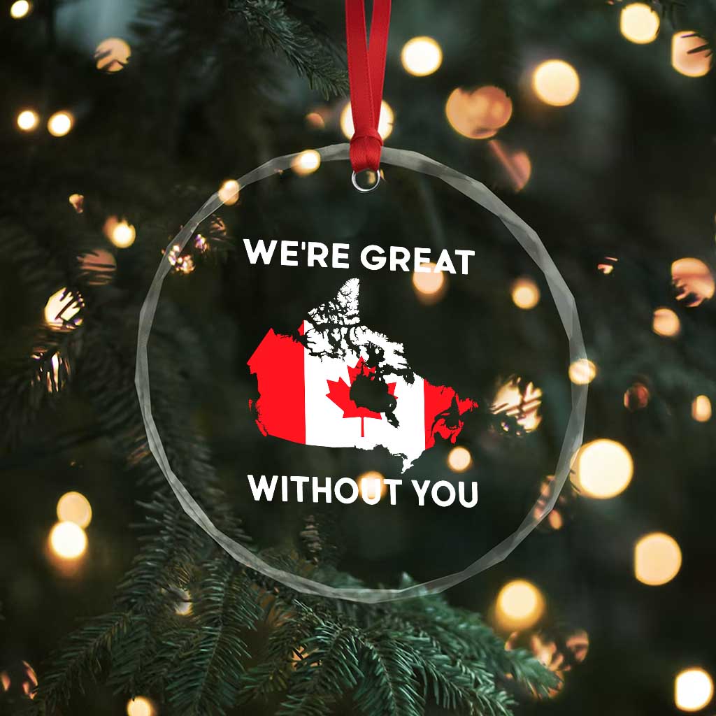 Canada Is Not For Sale Crystal Glass Ornament 51st State Not For Sale Were Great Without You TS02 Print Your Wear