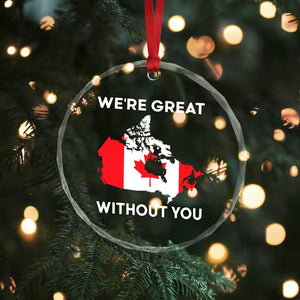Canada Is Not For Sale Crystal Glass Ornament 51st State Not For Sale We’re Great Without You - Print Your Wear