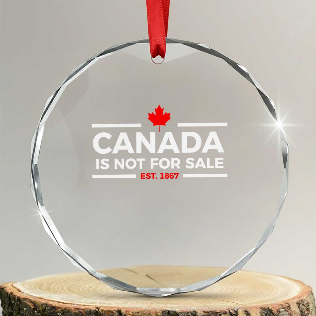 Canada Is Not For Sale Est. 1867 Crystal Glass Ornament TS02 Transparent Glass 3'' Circle Print Your Wear