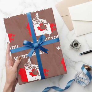 Canada Is Not For Sale Wrapping Paper Roll 51st State Not For Sale Were Great Without You TS02 Mocha Print Your Wear
