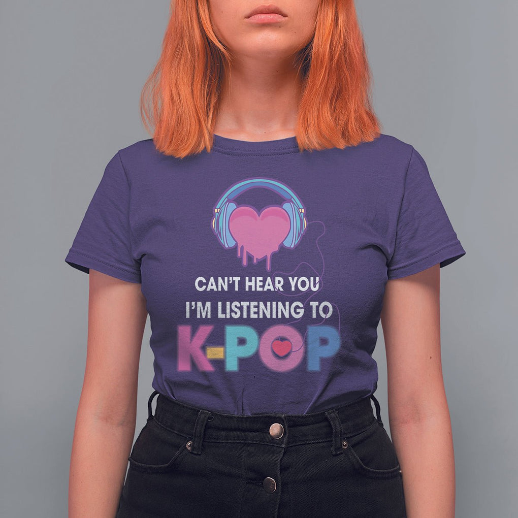 Can't Hear You I'm Listening To K-pop Lover T Shirt For Women TS09 Purple Printyourwear