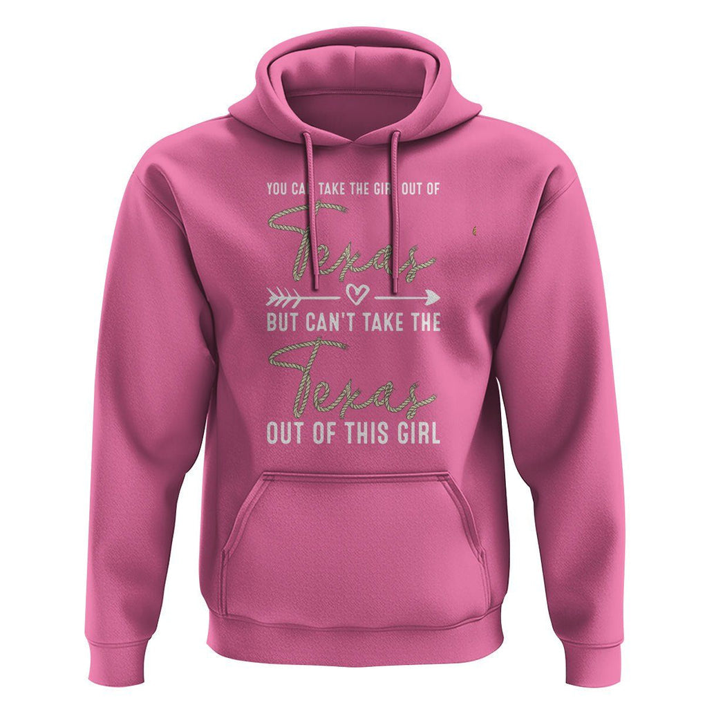 Can't Take The Texas Out Of This Girl Hoodie TS09 Azalea Print Your Wear