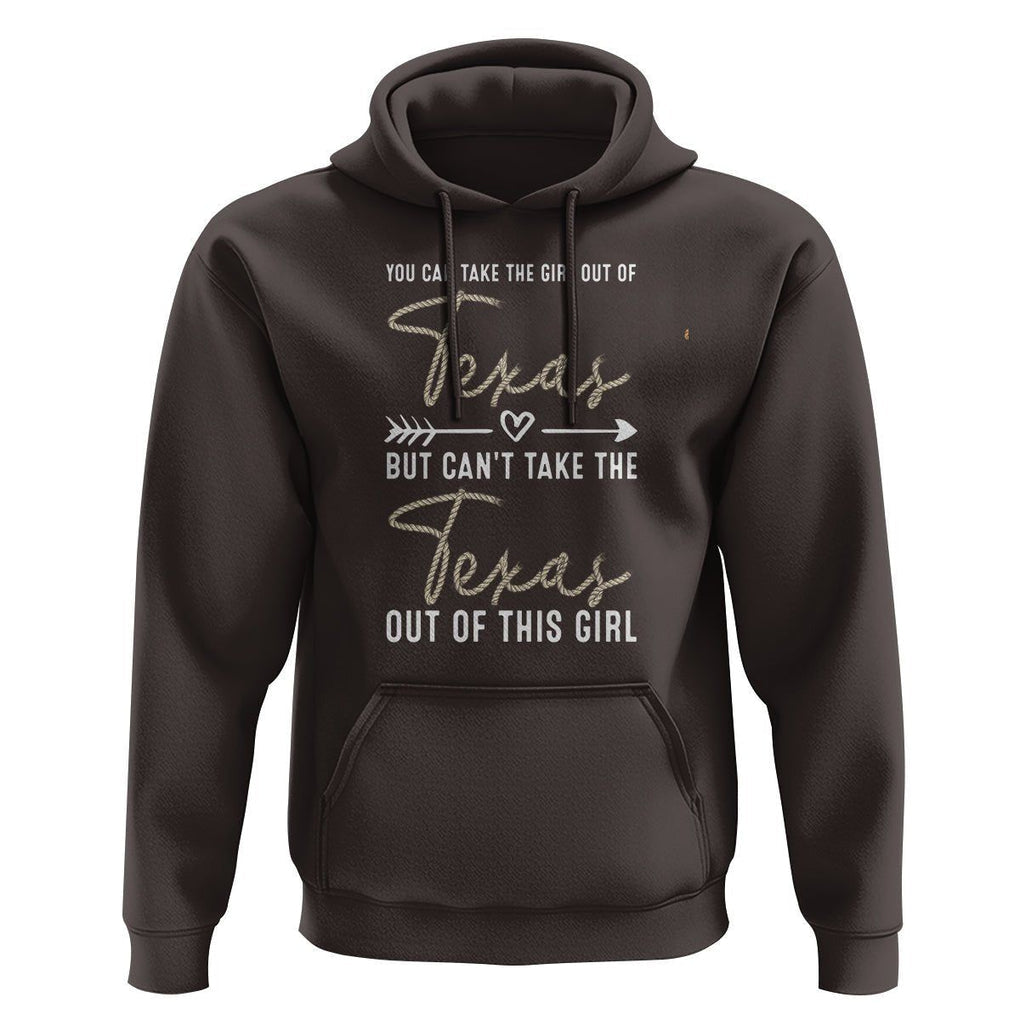 Can't Take The Texas Out Of This Girl Hoodie TS09 Dark Chocolate Print Your Wear