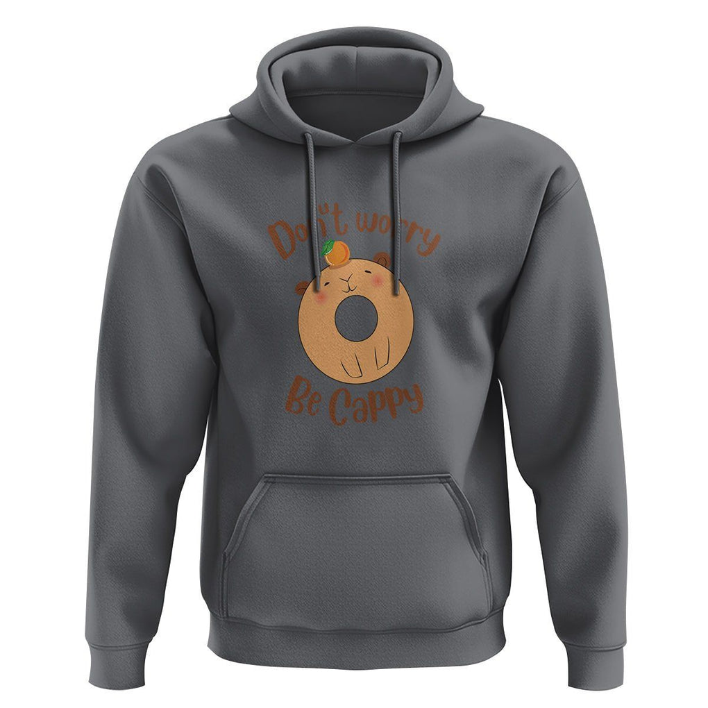 Capybara Lover Hoodie Don't Worry Be Cappy Funny Cute Donut Lover TS09 Charcoal Print Your Wear