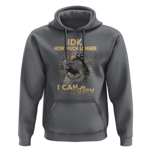 Capybara Lover Hoodie Idk How Much Longer I Can Slay Cool Capy TS09 Charcoal Print Your Wear
