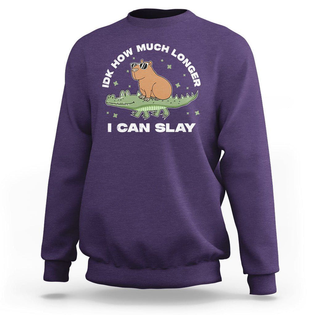 Capybara Lover Sweatshirt Idk How Much Longer I Can Slay Funny Capy Crocodile TS09 Purple Print Your Wear