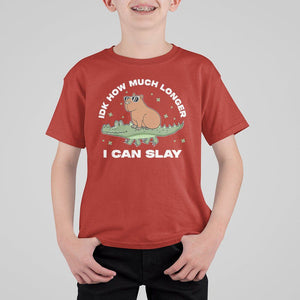 Capybara Lover T Shirt For Kid Idk How Much Longer I Can Slay Funny Capy Crocodile TS09 Red Print Your Wear