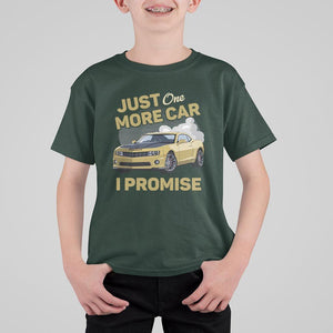 Car Lover T Shirt For Kid Just One More Car I Promise Racing TS11 Dark Forest Green Print Your Wear