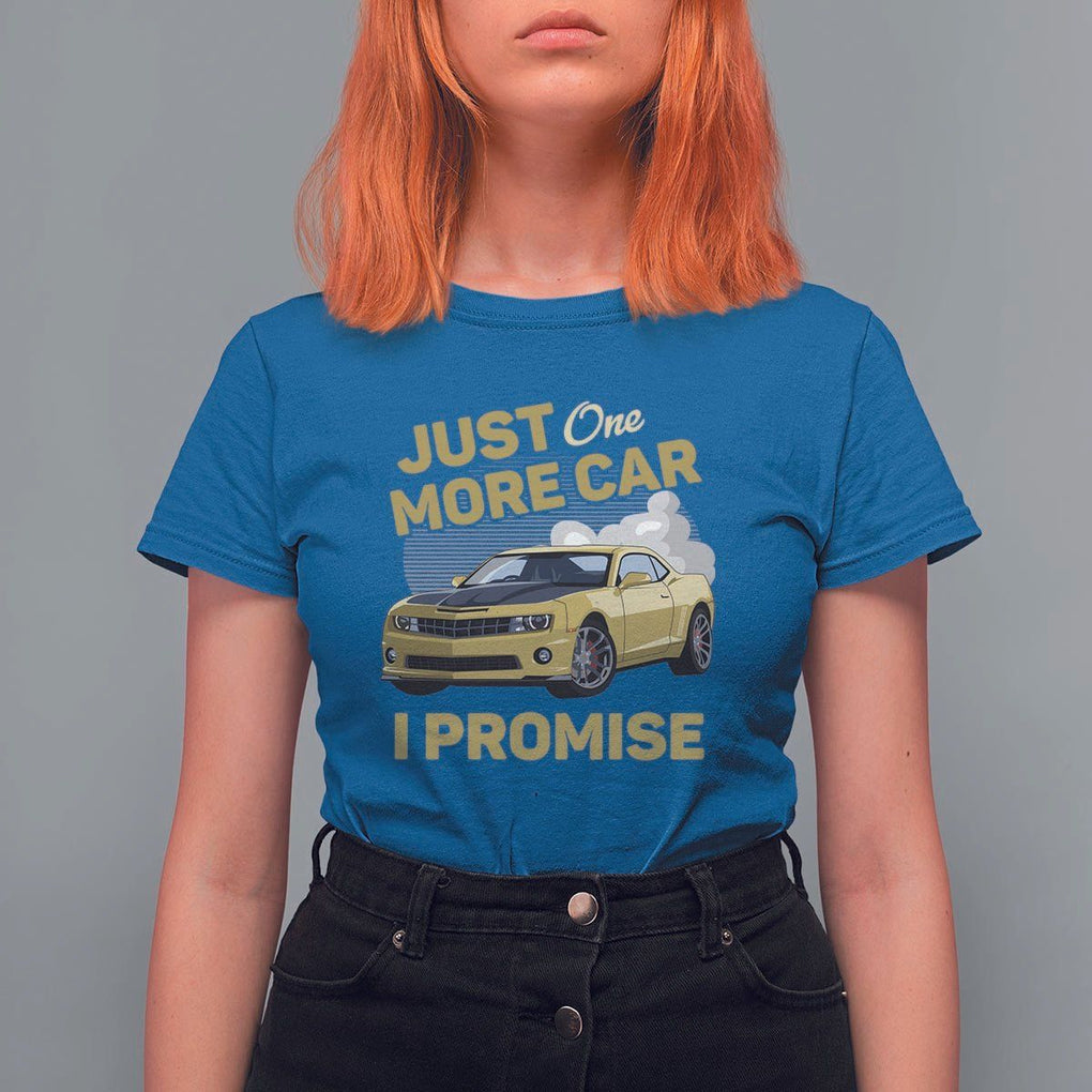 Car Lover T Shirt For Women Just One More Car I Promise Racing TS11 Royal Blue Print Your Wear
