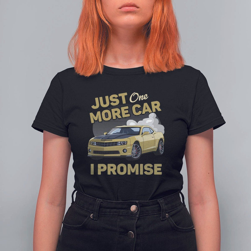 Car Lover T Shirt For Women Just One More Car I Promise Racing TS11 Black Print Your Wear