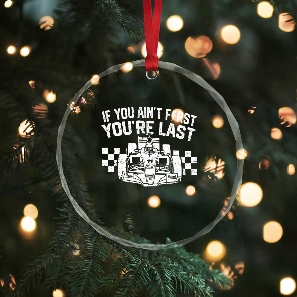 Car Racing Crystal Glass Ornament If You Aint First Youre Last Checkered Flag TS10 Print Your Wear
