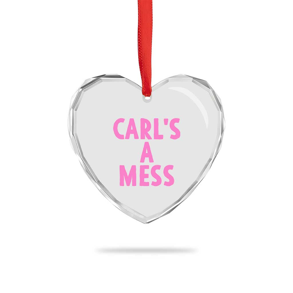 Carl's a Mess Heart Crystal Glass Ornament Viral Reality TV Quote Meme TS14 Print Your Wear