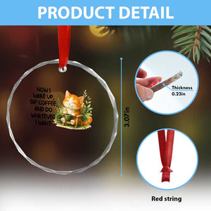 Cat Coffee Lover Crystal Glass Ornament Now I Wake Up Sip Coffee And Do Whatever I Want TS12 Print Your Wear