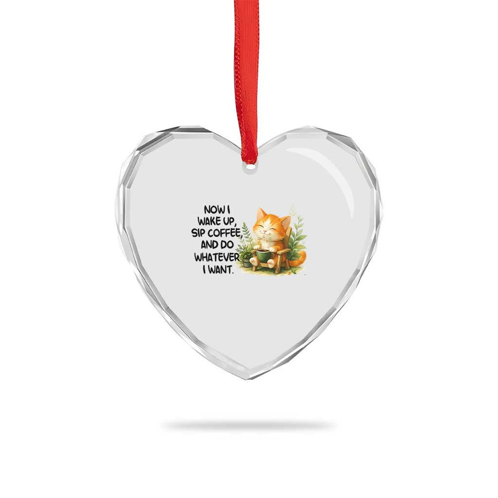 Cat Coffee Lover Heart Crystal Glass Ornament Now I Wake Up Sip Coffee And Do Whatever I Want TS12 Print Your Wear