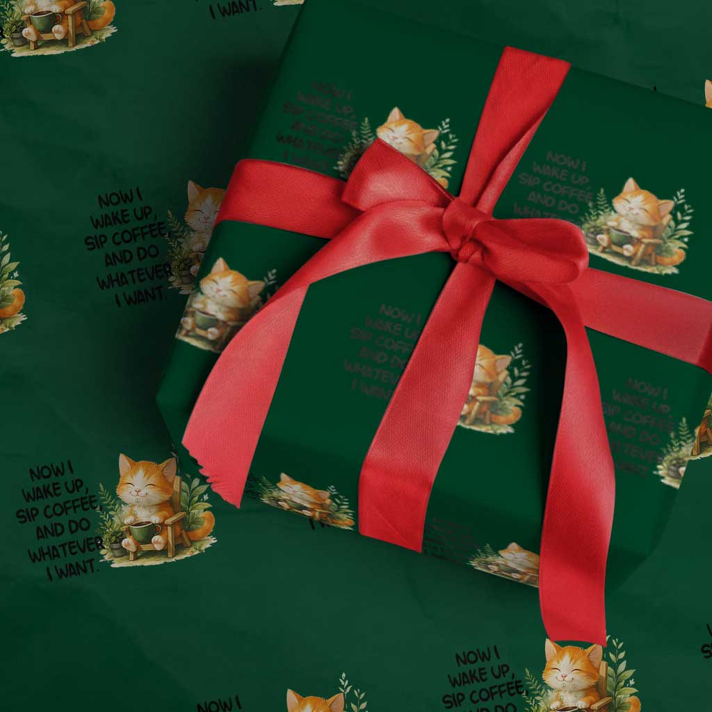 Cat Coffee Lover Wrapping Paper Roll Now I Wake Up Sip Coffee And Do Whatever I Want TS12 Green Print Your Wear