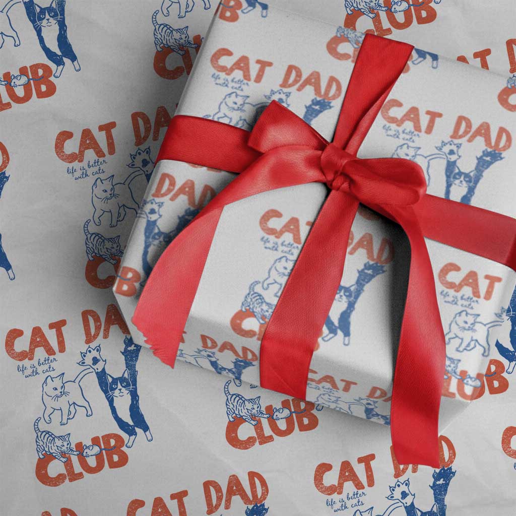 Cat Dad Club Wrapping Paper Roll Life is Better with Cats Fathers Day TS11 White Print Your Wear